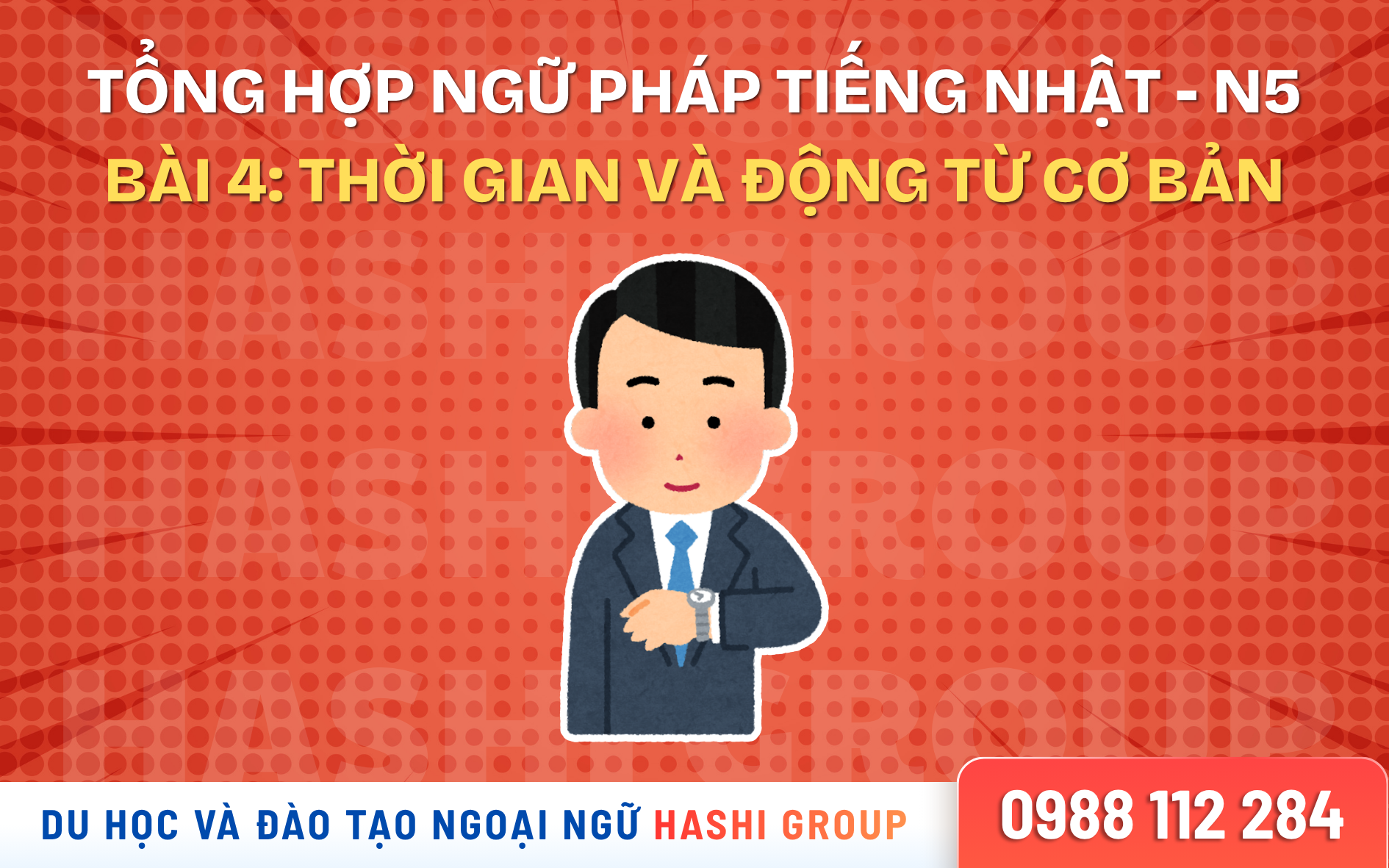 Ngữ pháp Minna no Nihongo Bài 4: Cách nói thời gian và động từ cơ bản